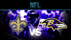Monday Night Football- New Orleans Saints vs Baltimore Ravens